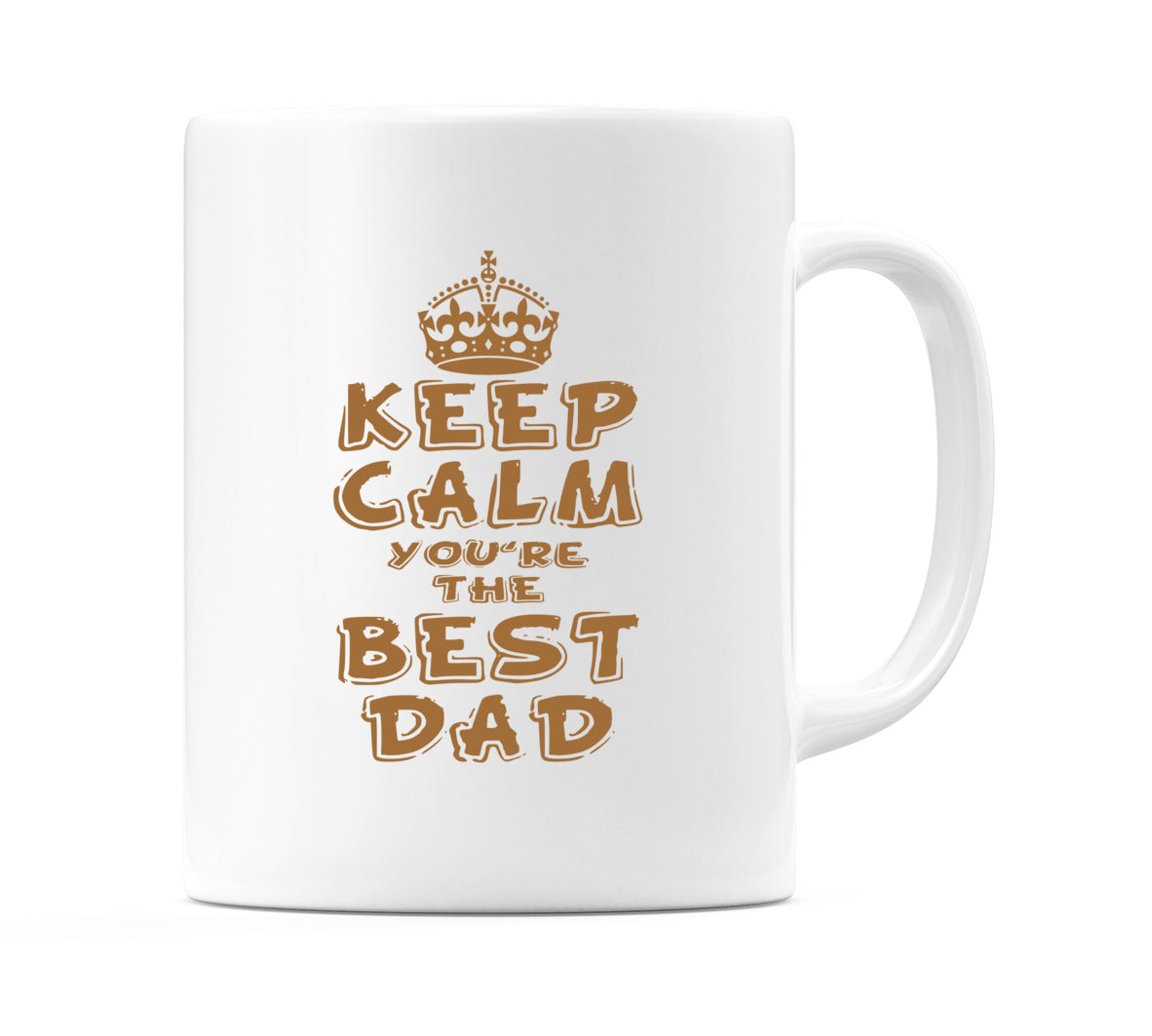 Keep Calm You're The Best Dad Mug