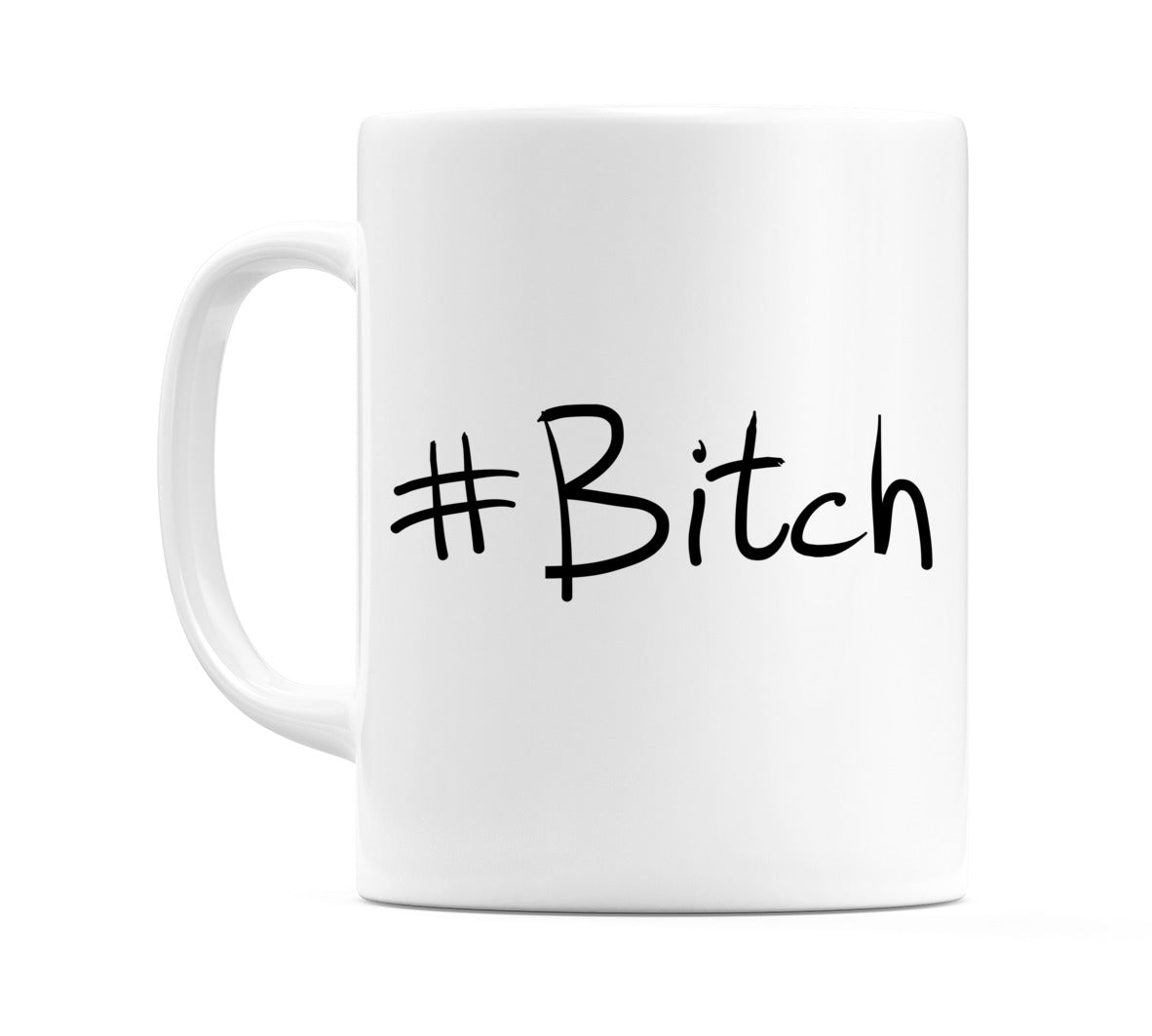 #Bitch Mug