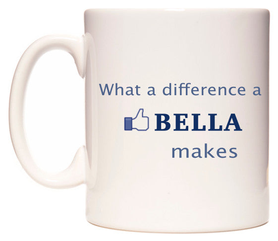 This mug features What A Difference A Bella Makes