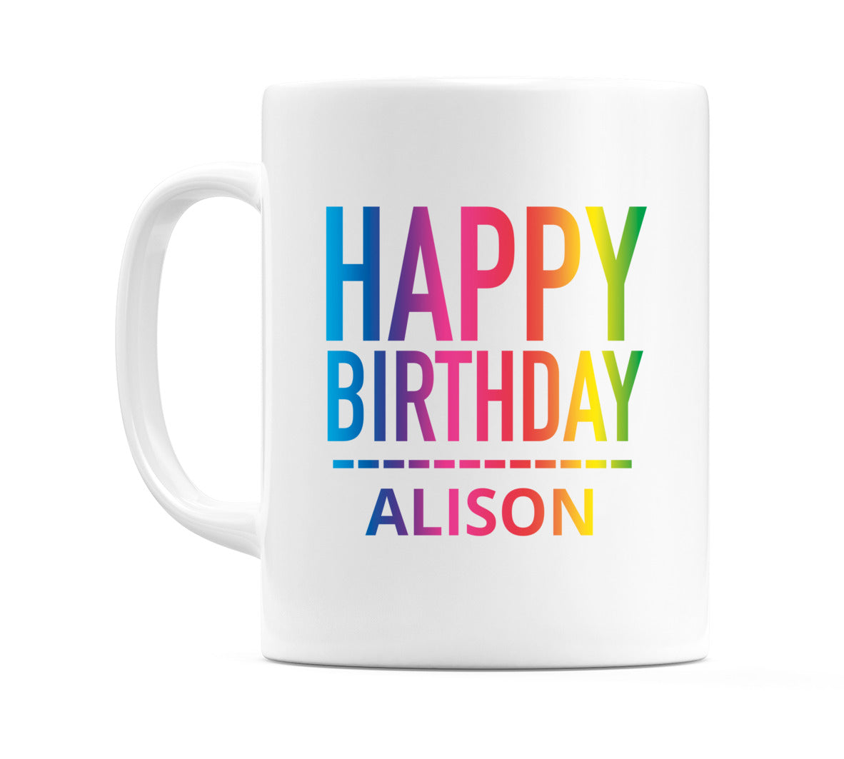 Happy Birthday Alison (Rainbow) Mug Cup by WeDoMugs
