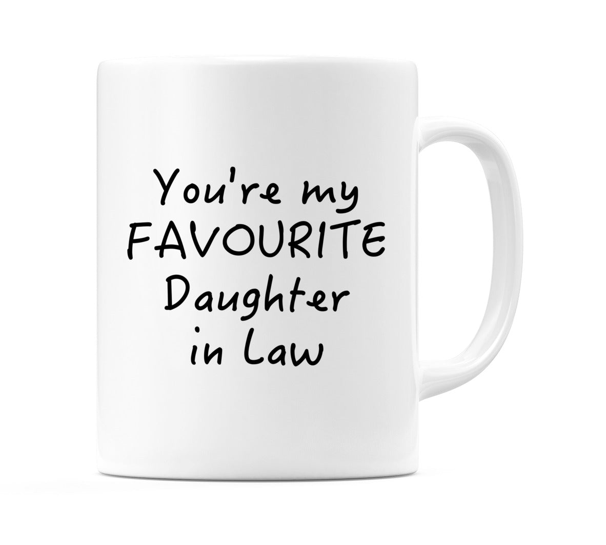 You're My Favourite Daughter in Law Mug