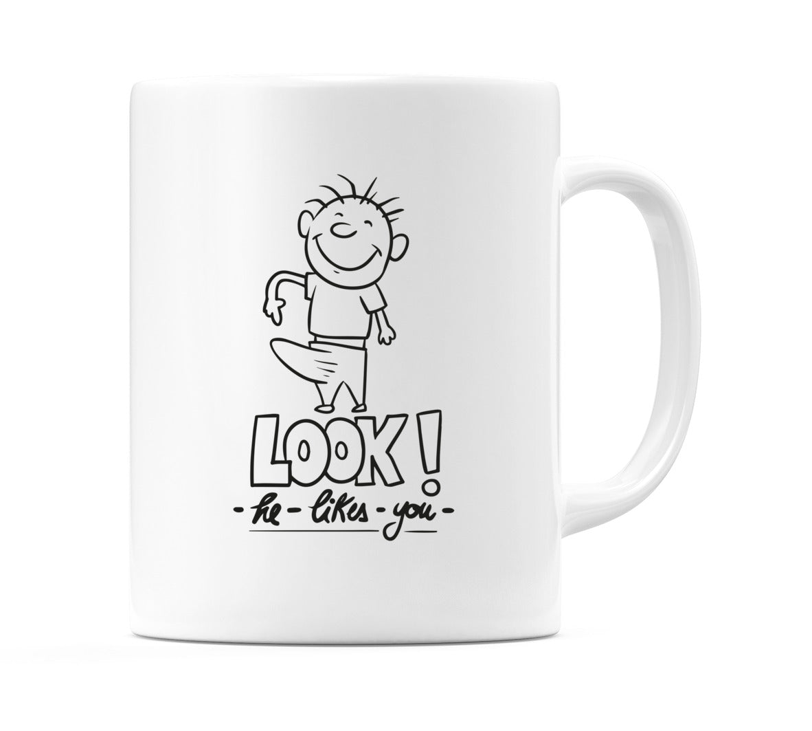 LOOK! - he - likes - you - Mug