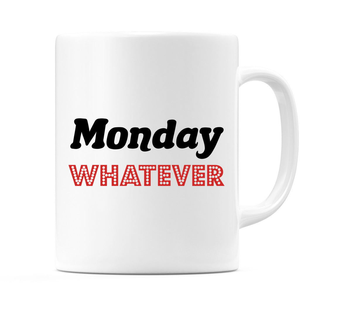 Monday - WHATEVER Mug