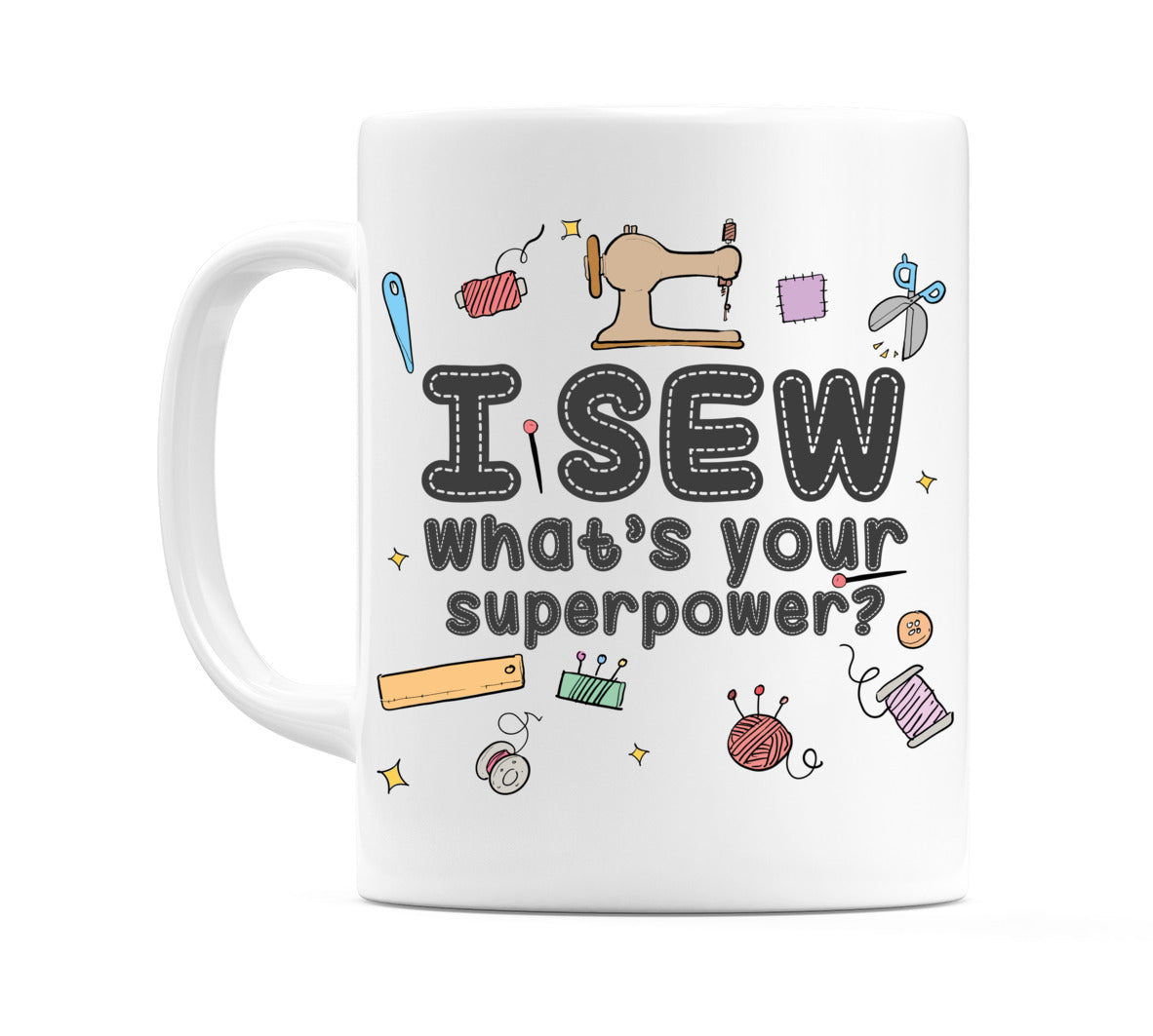 I Sew - Whats Your Superpower Mug