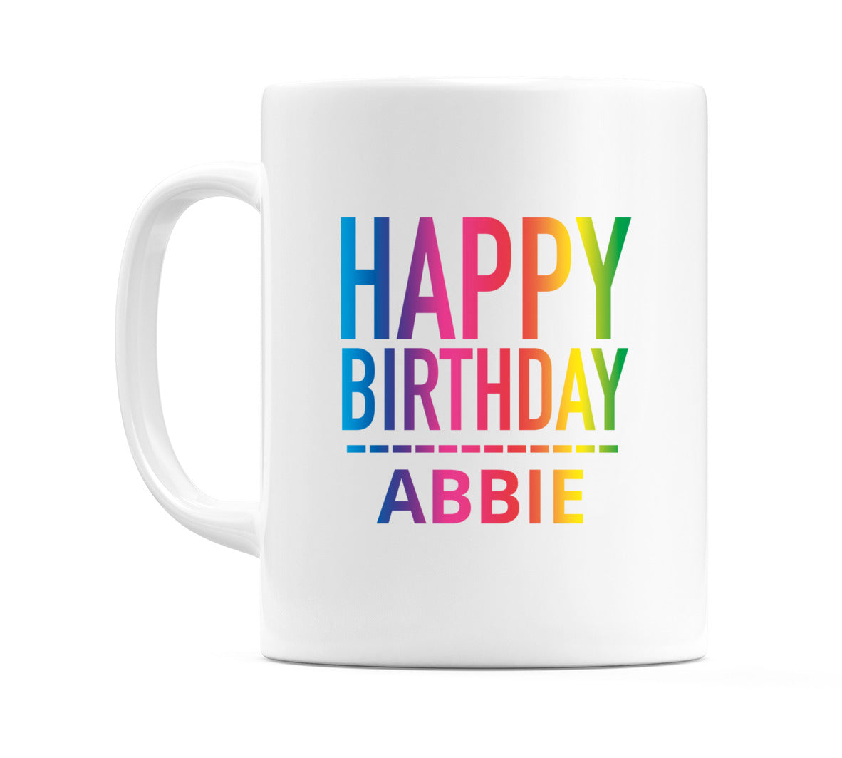 Happy Birthday Abbie (Rainbow) Mug Cup by WeDoMugs