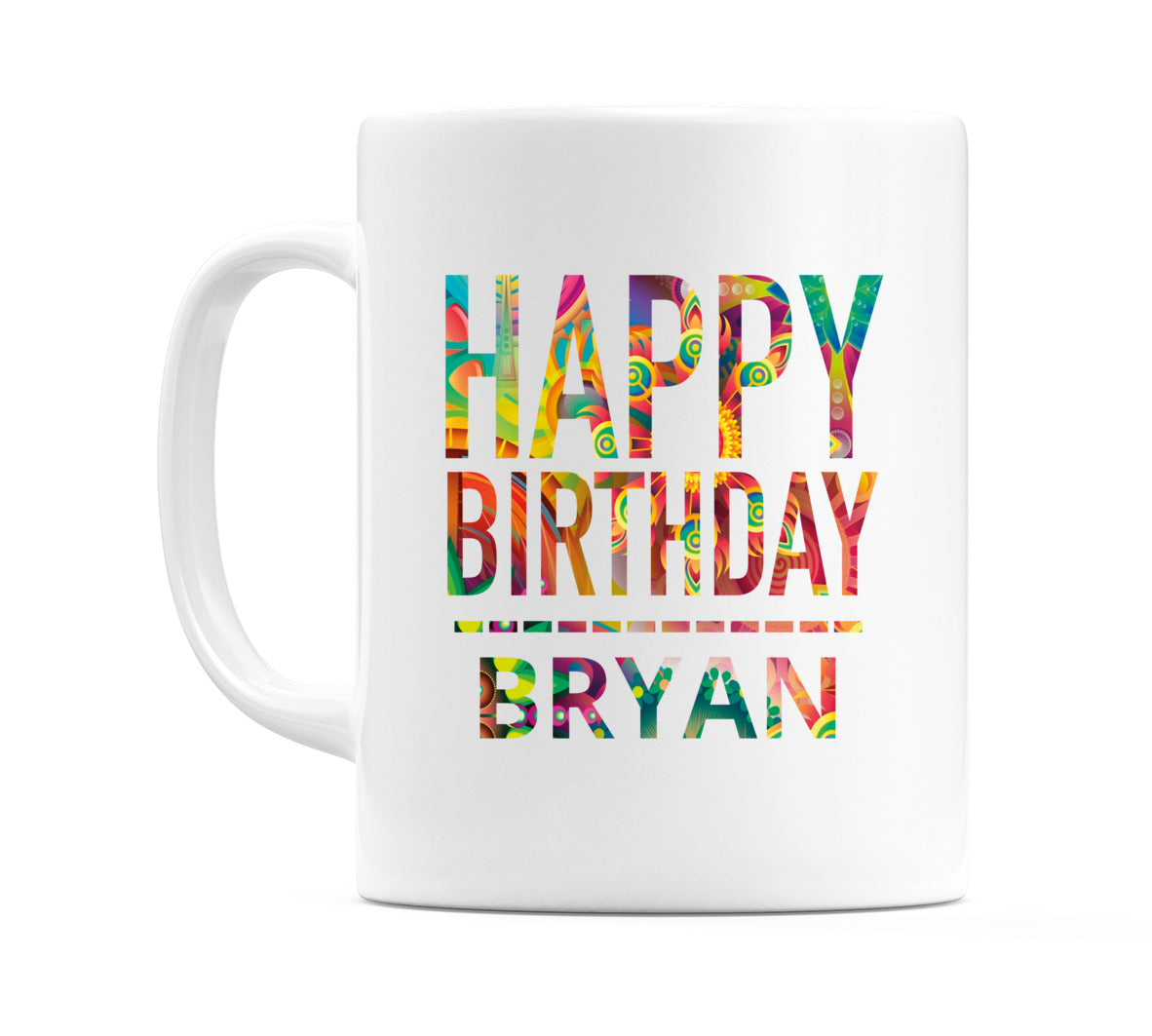 Happy Birthday Bryan (Tie Dye Effect) Mug Cup by WeDoMugs