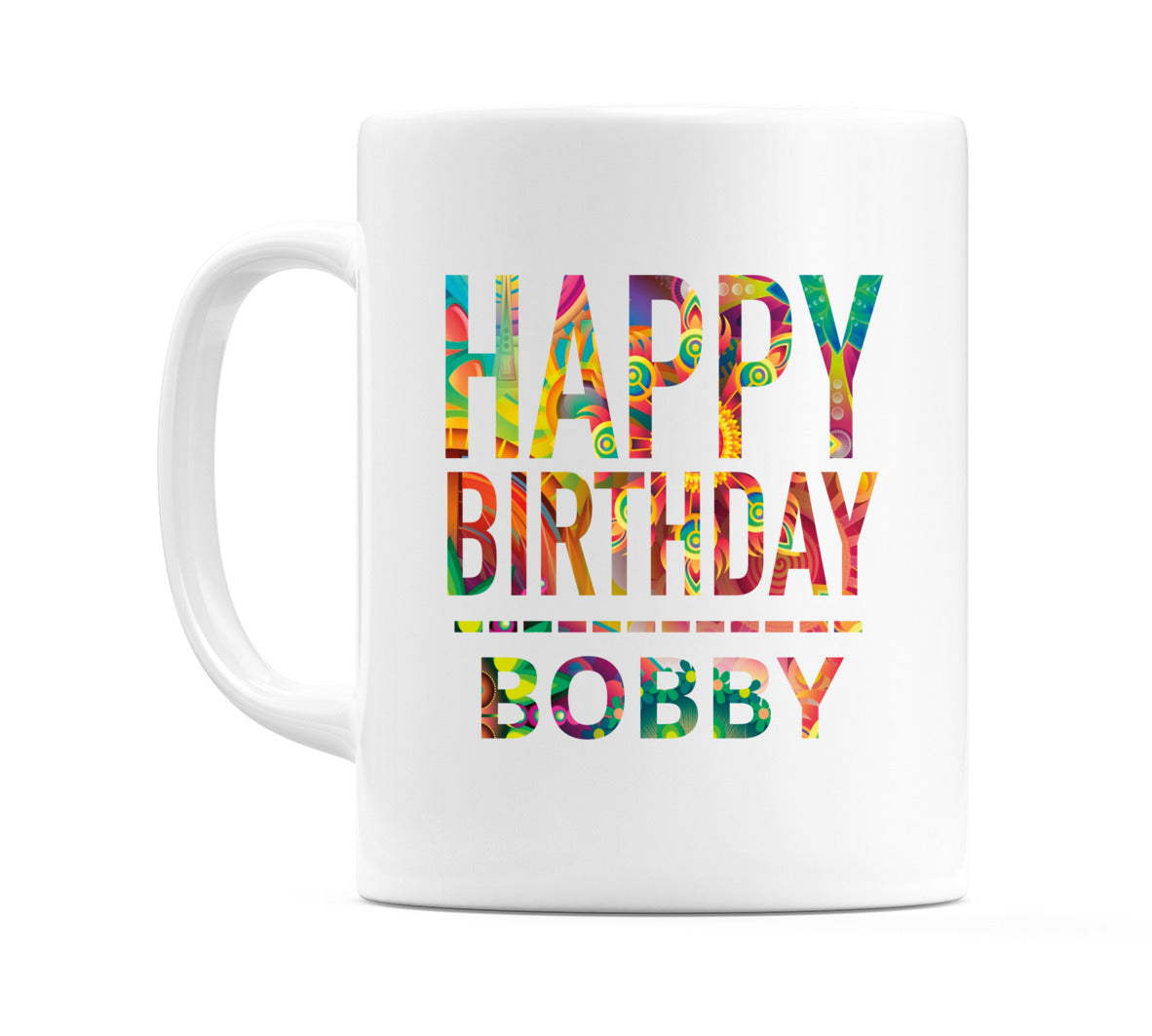 Happy Birthday Bobby (Tie Dye Effect) Mug Cup by WeDoMugs