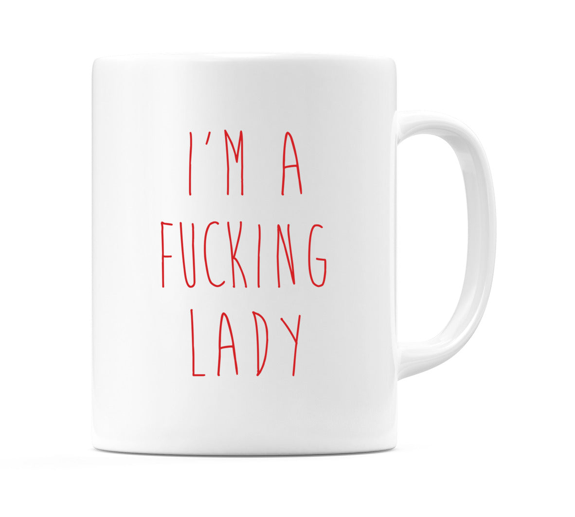 I'm a F**King Lady Mug