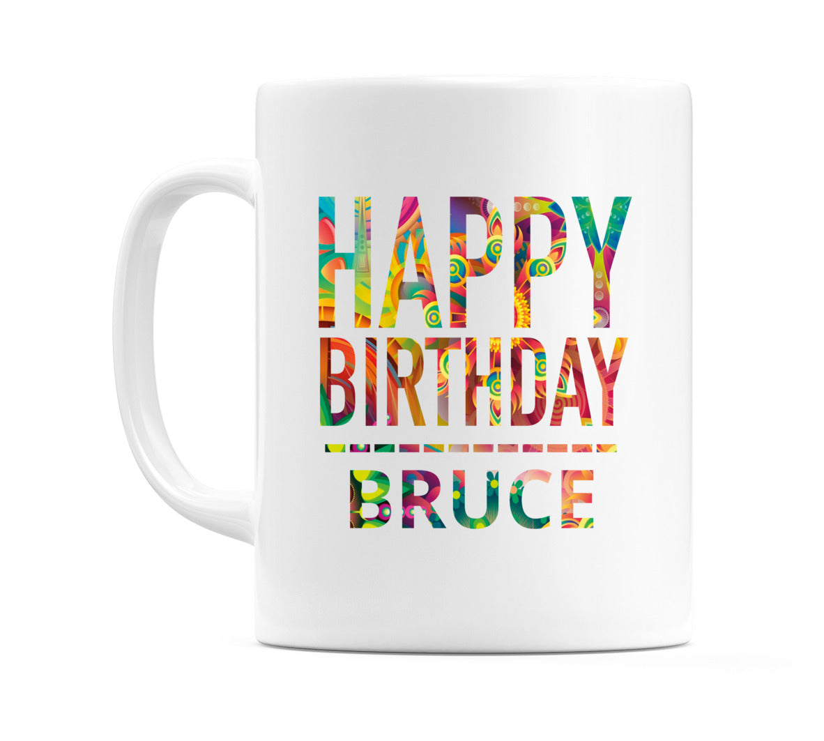 Happy Birthday Bruce (Tie Dye Effect) Mug Cup by WeDoMugs