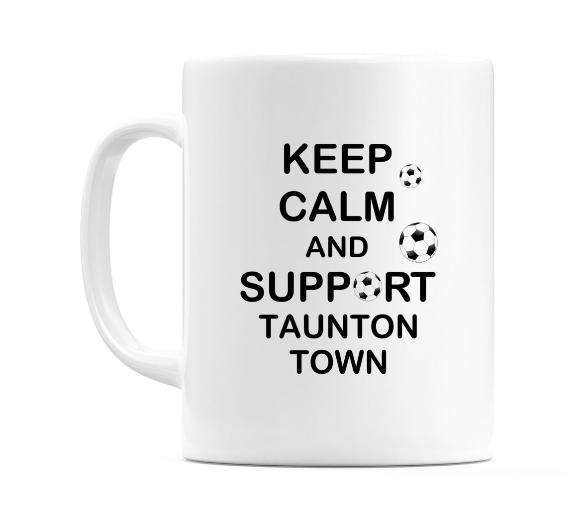 Keep Calm And Support Taunton Town Mug