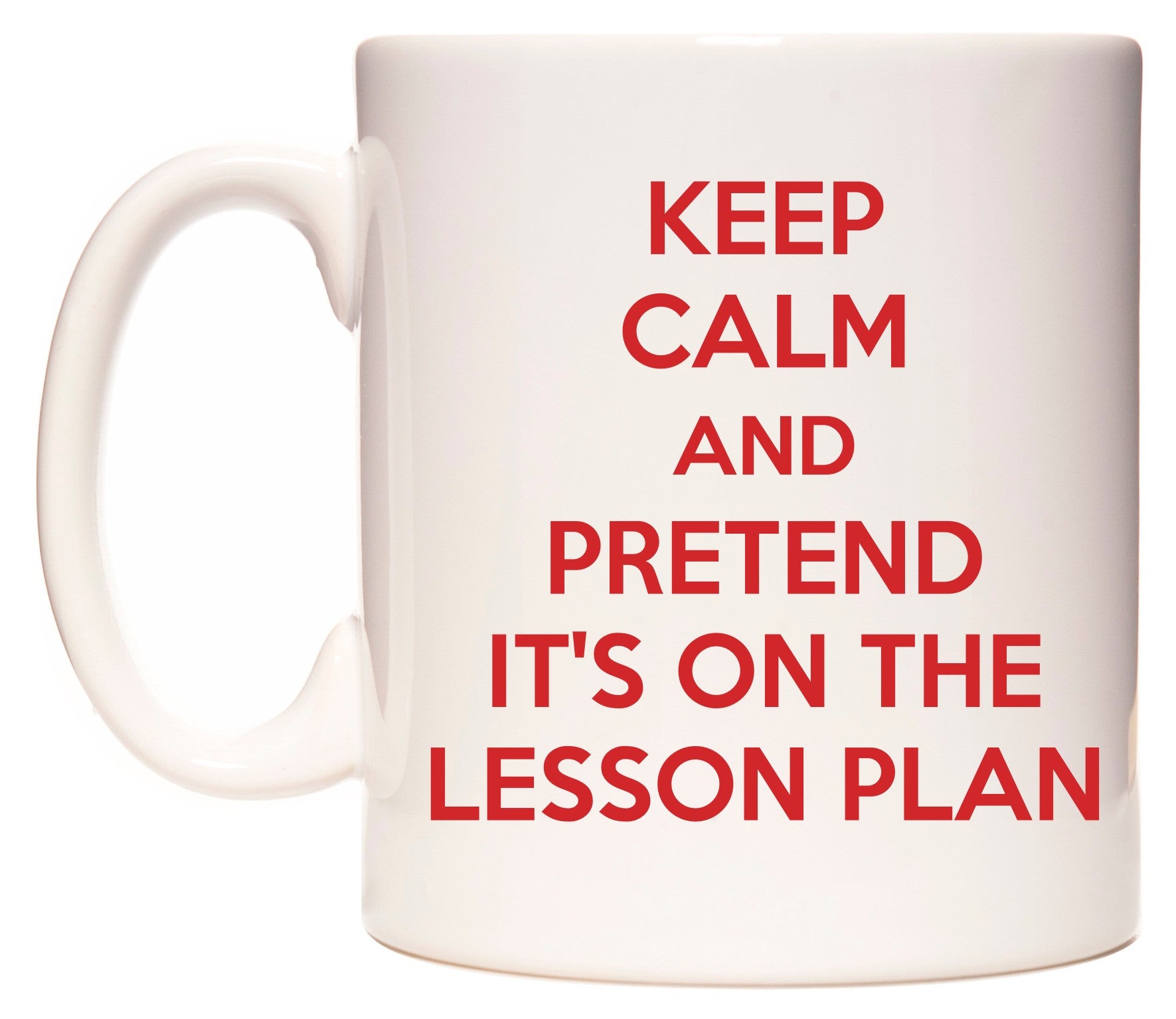 This mug features Keep Calm and Pretend it's on the Lesson Plan