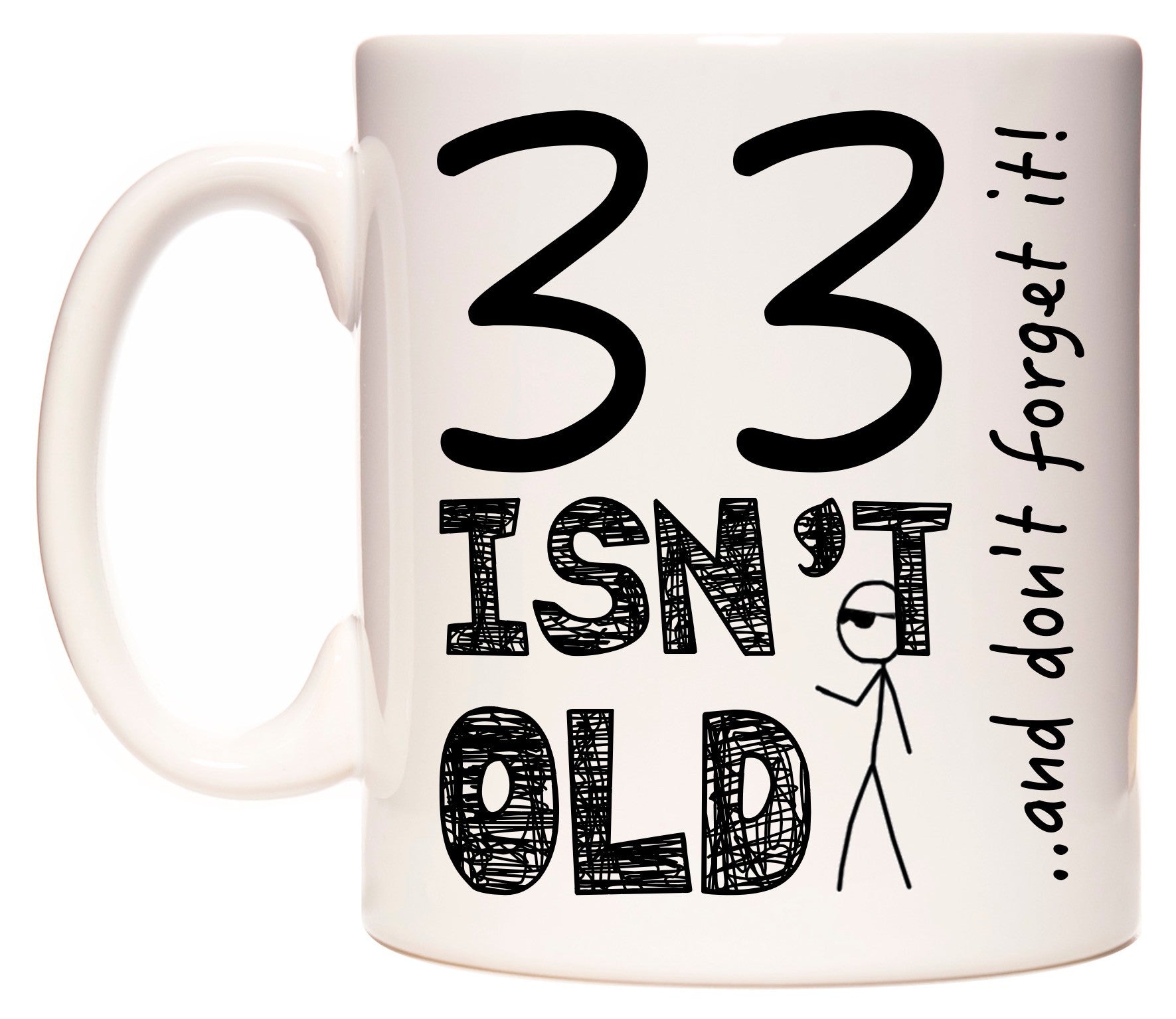 This mug features 33 Isn't Old