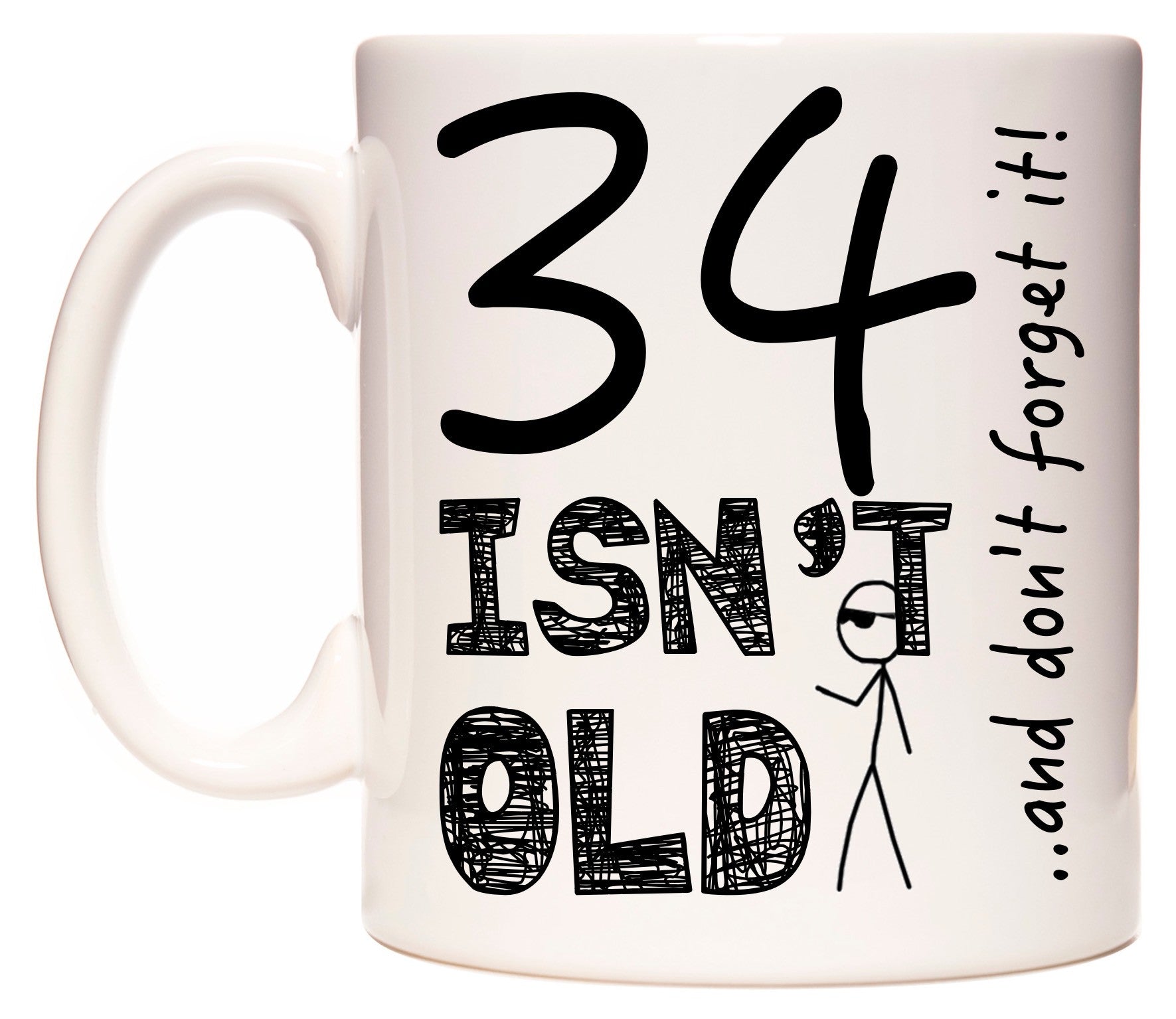 This mug features 34 Isn't Old