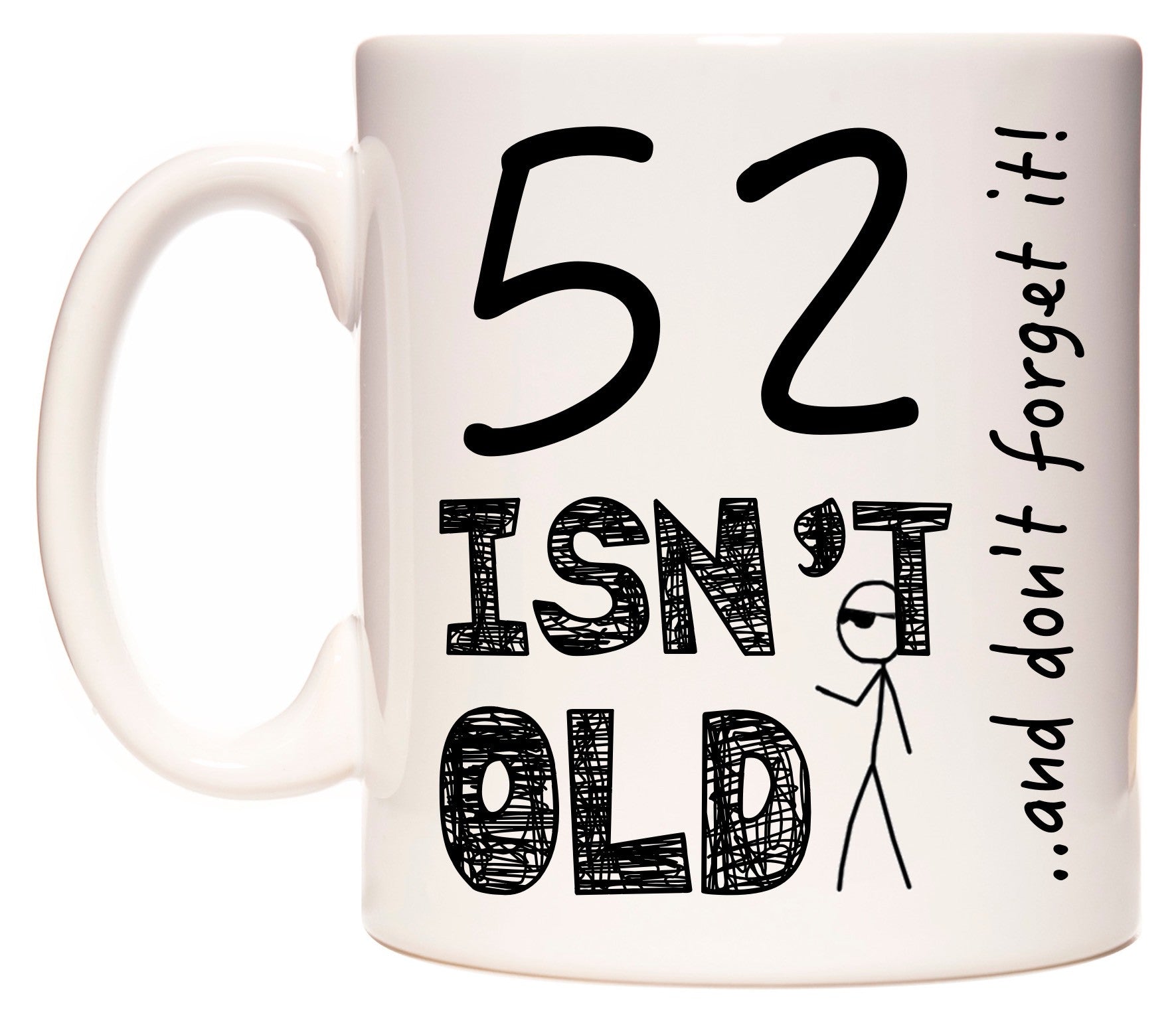 This mug features 52 Isn't Old