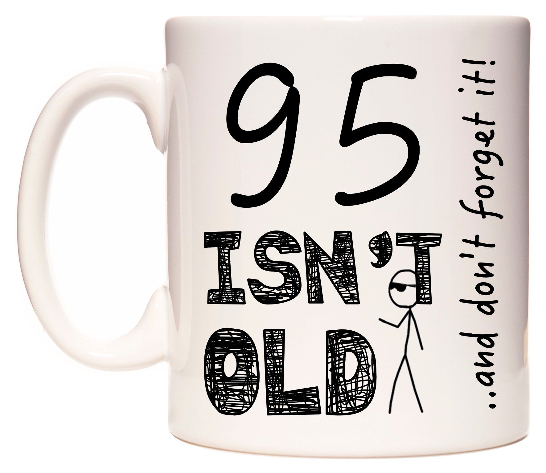 This mug features 95 Isn't Old