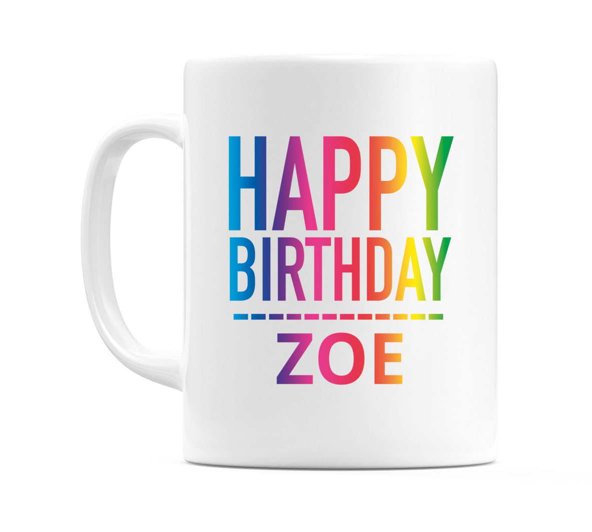 Happy Birthday Zoe (Rainbow) Mug Cup by WeDoMugs