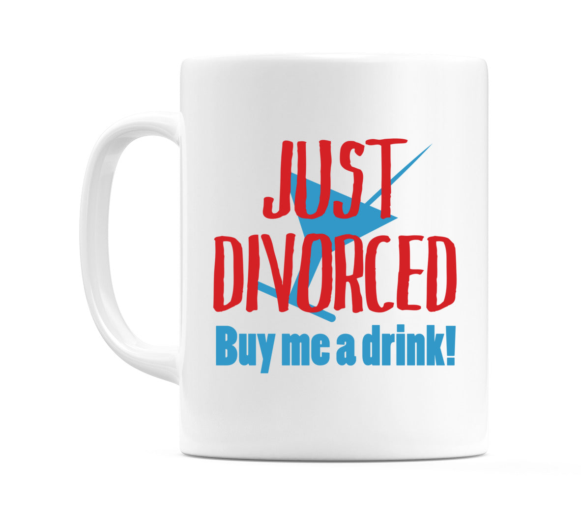Just Divorced Buy Me a Drink! Mug