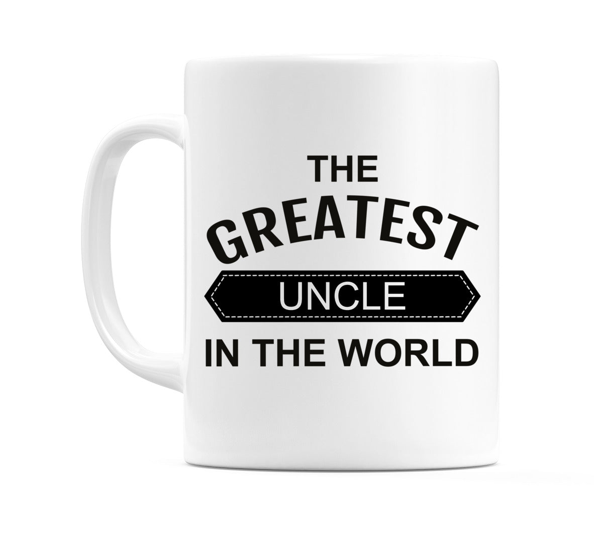 The Greatest Uncle in the World Mug