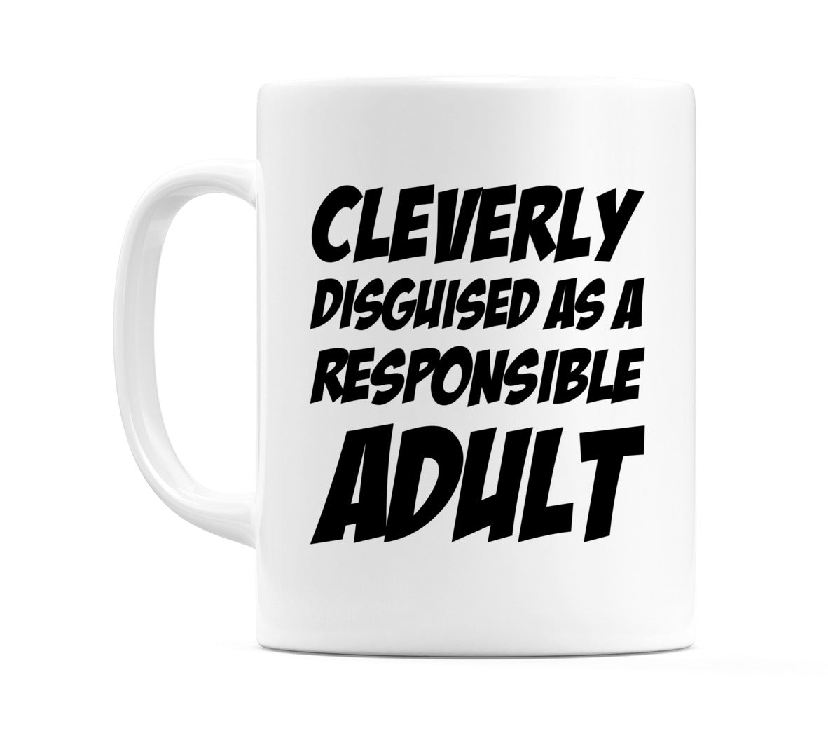 Cleverly Disguised as a Responsible Adult Mug