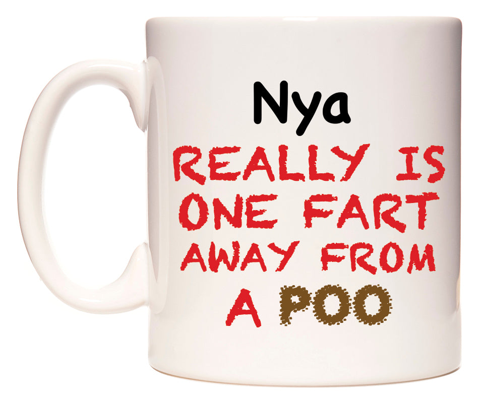 This mug features Nya Really is ONE Fart Away from A Poo