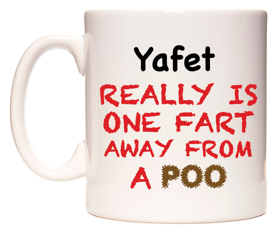 This mug features Yafet Really is ONE Fart Away from A Poo