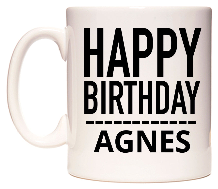 This mug features Happy Birthday Agnes (Plain Black)