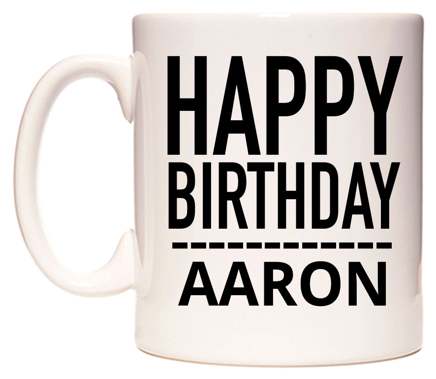 This mug features Happy Birthday Aaron (Plain Black)