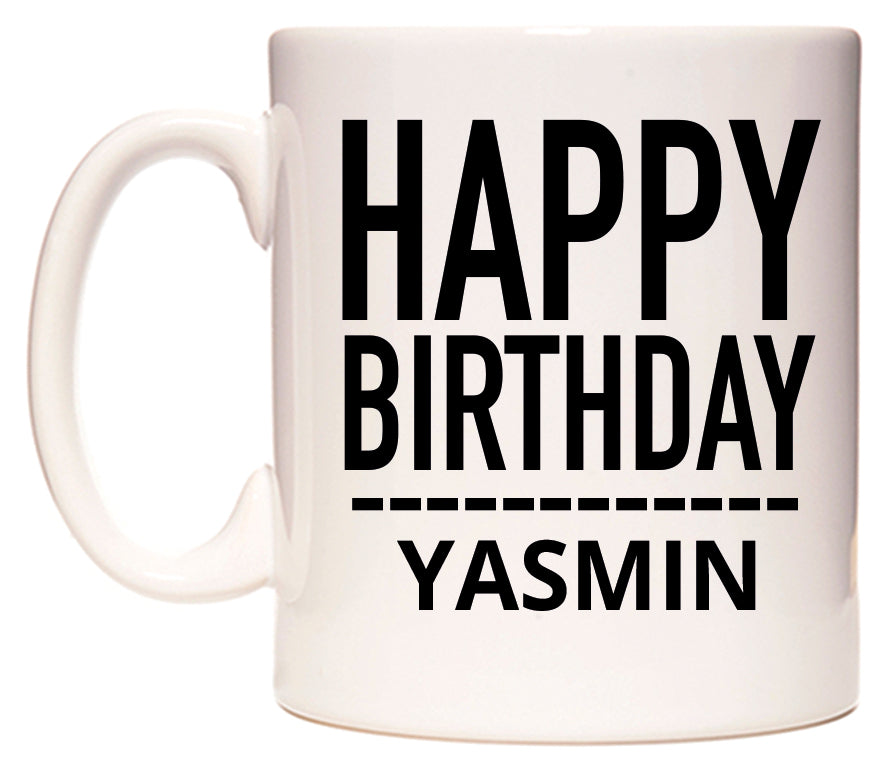 This mug features Happy Birthday Yasmin (Plain Black)