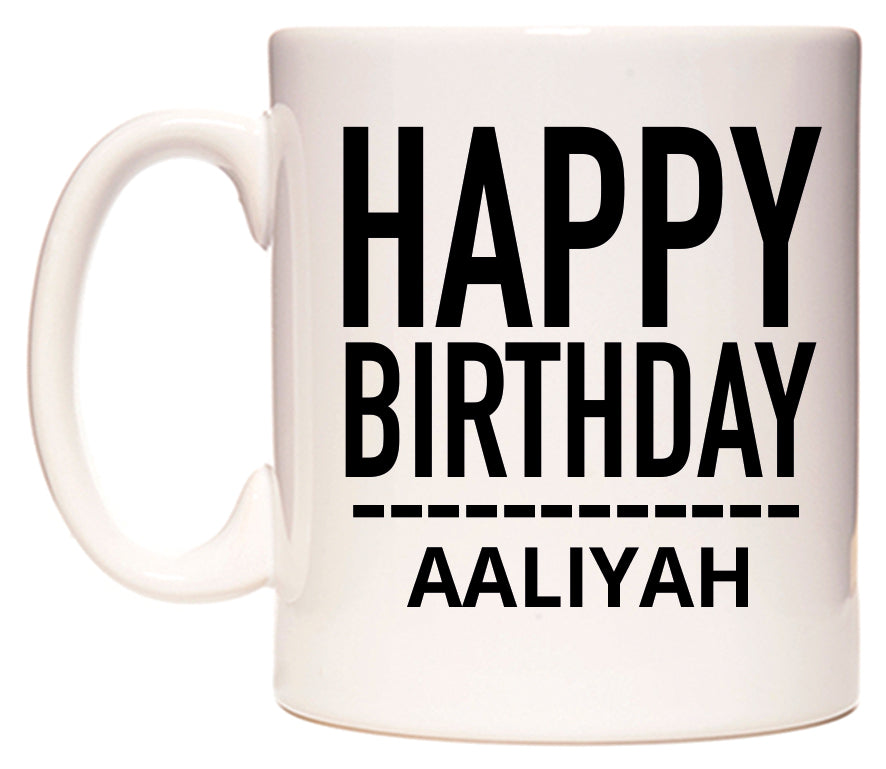 This mug features Happy Birthday Aaliyah (Plain Black)