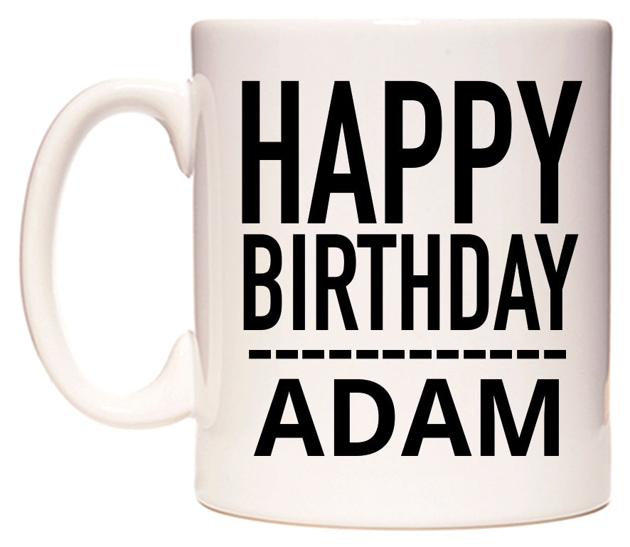 This mug features Happy Birthday Adam (Plain Black)