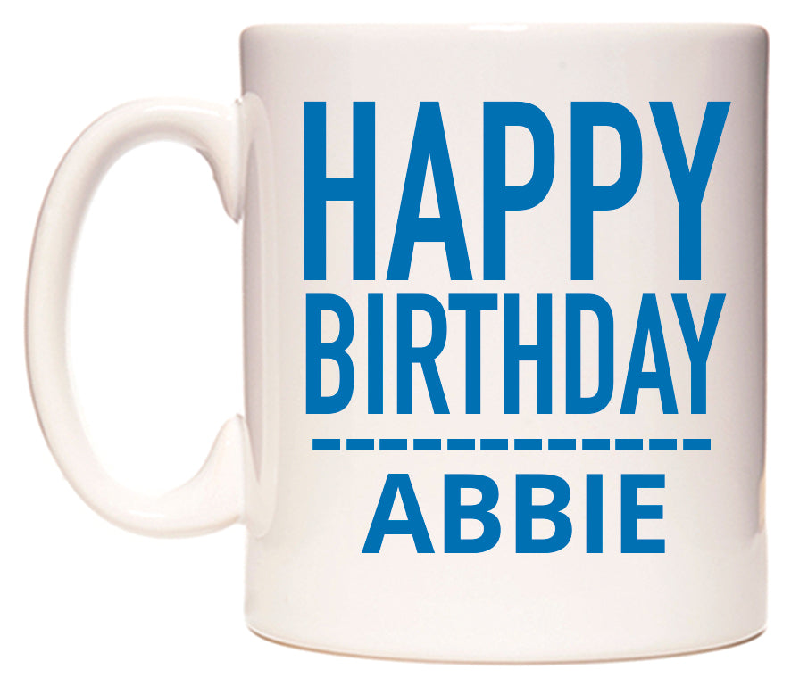 This mug features Happy Birthday Abbie (Plain Blue)