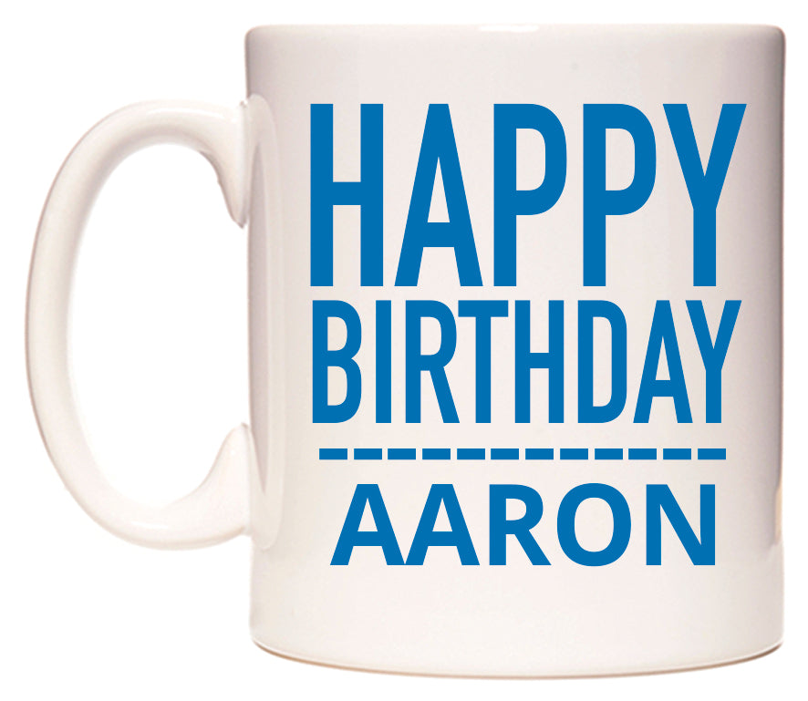 This mug features Happy Birthday Aaron (Plain Blue)