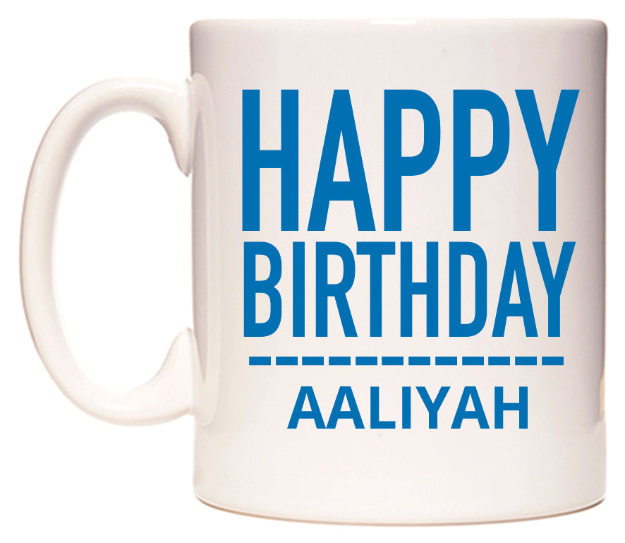 This mug features Happy Birthday Aaliyah (Plain Blue)
