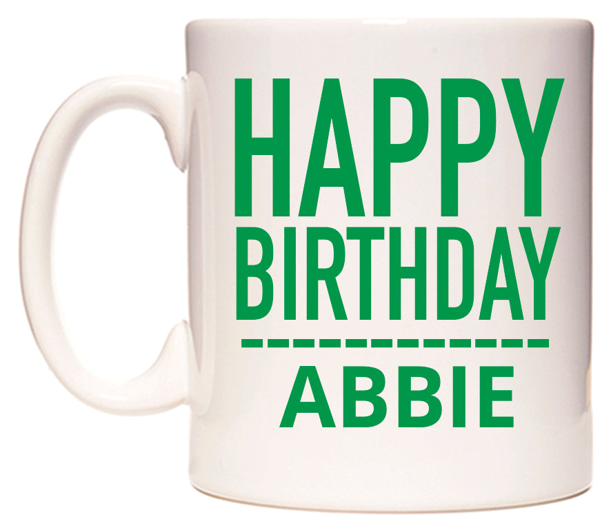 This mug features Happy Birthday Abbie (Plain Green)
