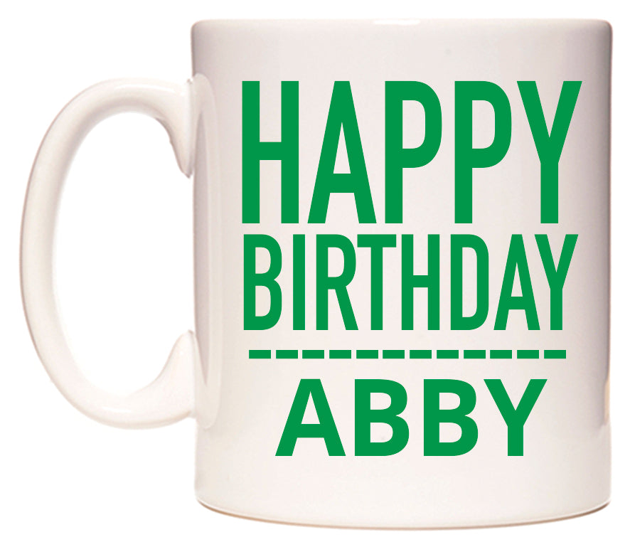 This mug features Happy Birthday Abby (Plain Green)