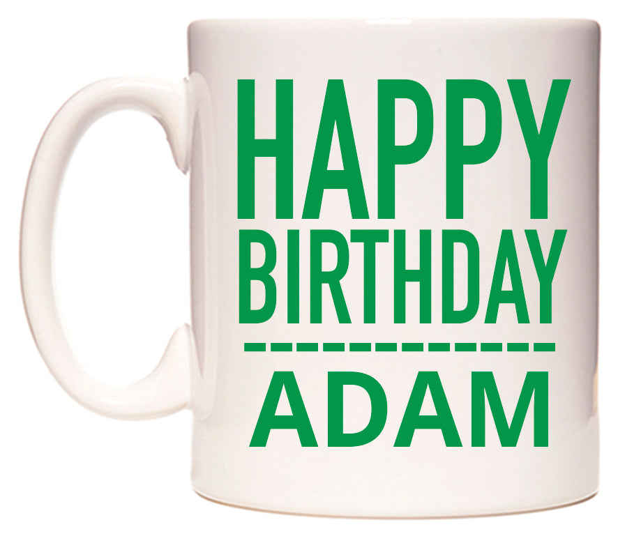 This mug features Happy Birthday Adam (Plain Green)