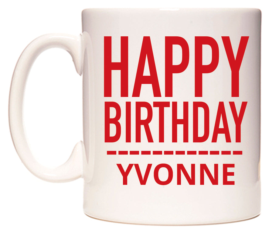 This mug features Happy Birthday Yvonne (Plain Red)
