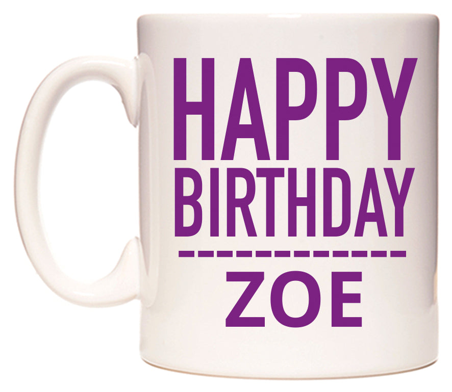 This mug features Happy Birthday Zoe (Plain Purple)