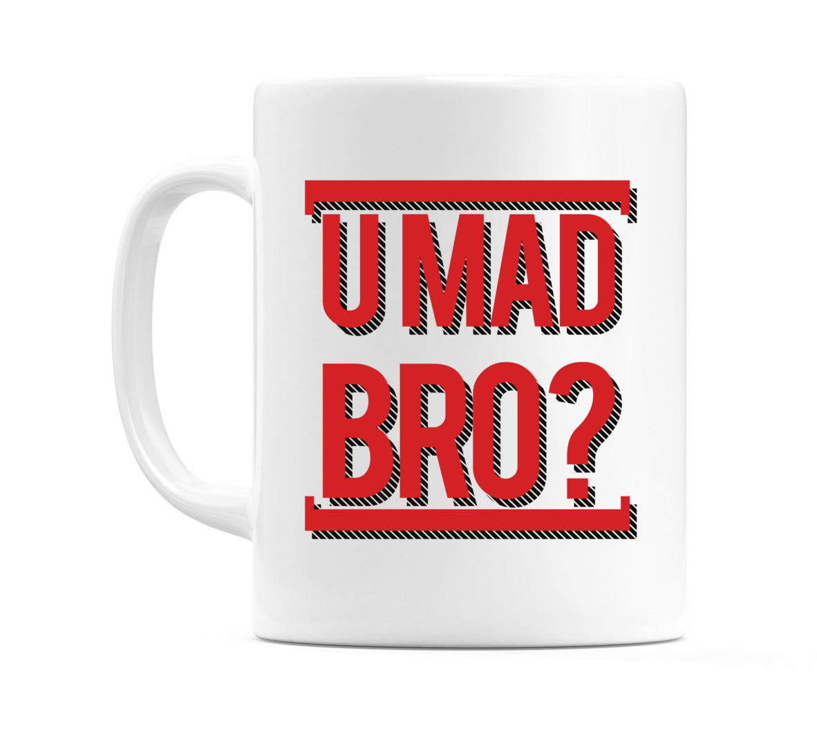 Umad Bro? Mug