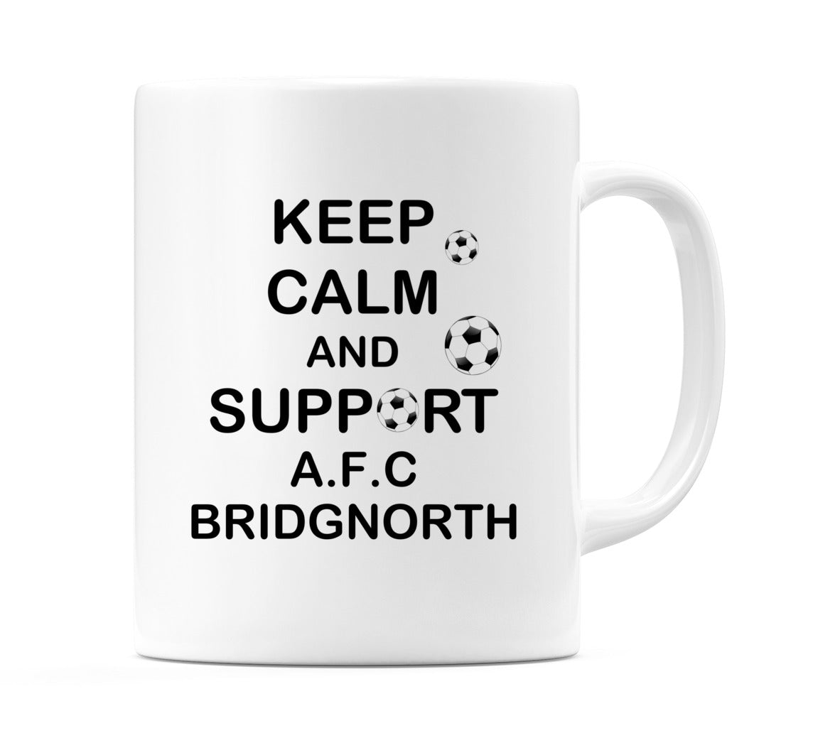 Keep Calm And Support A.F.C. Bridgnorth Mug