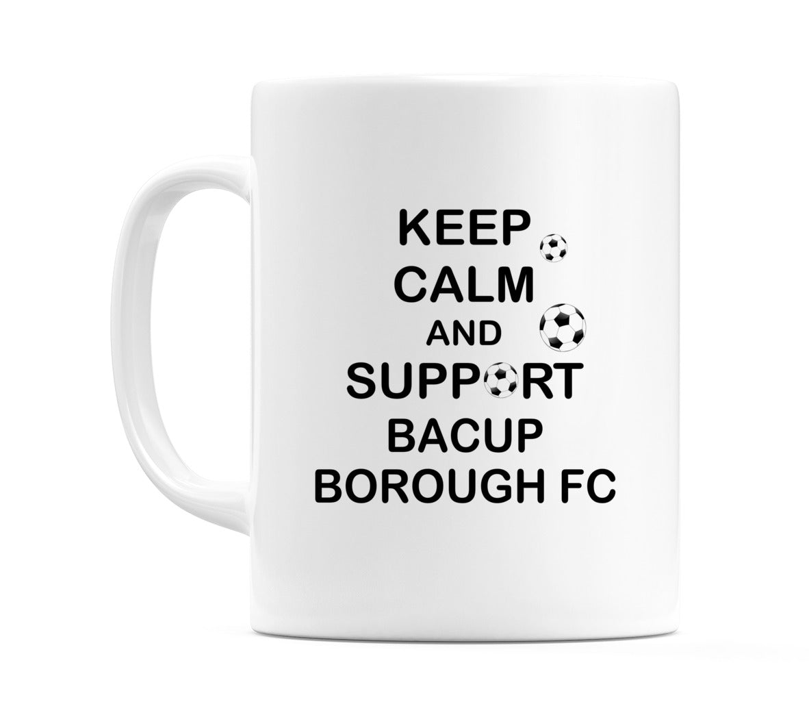 Keep Calm And Support Bacup Borough FC Mug