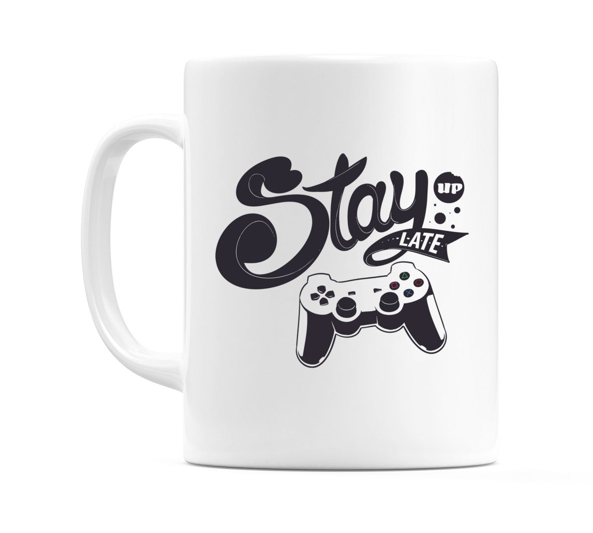 Stay UP LATE Mug