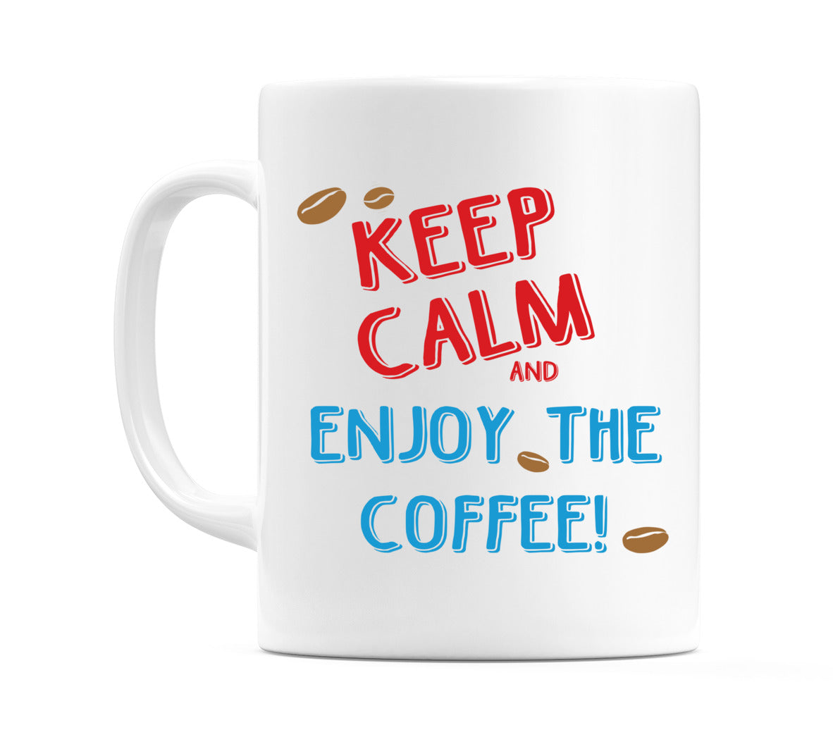 Keep Calm And Enjoy The Coffee Mug