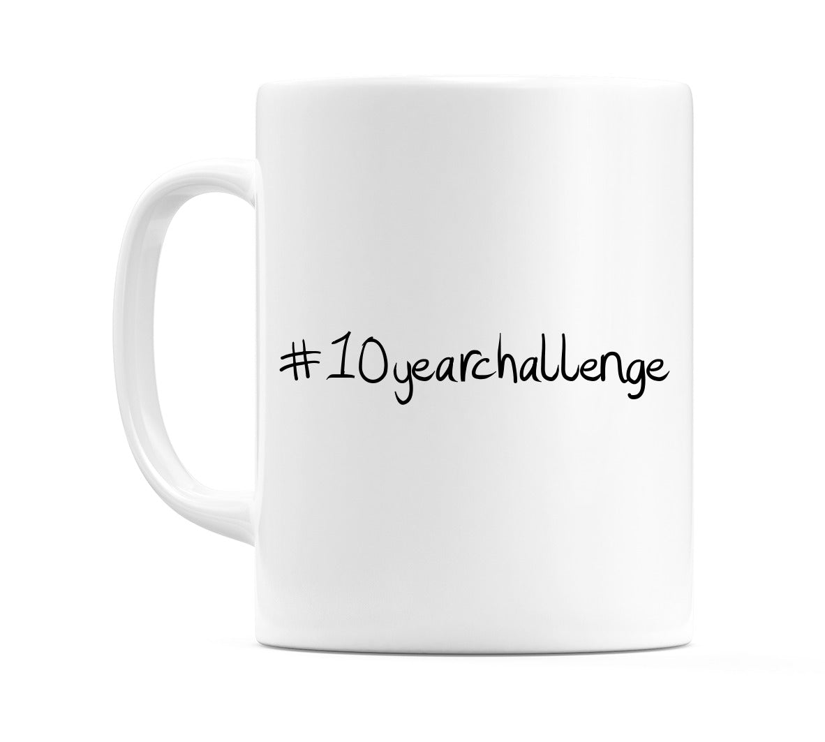 #10yearchallenge Mug