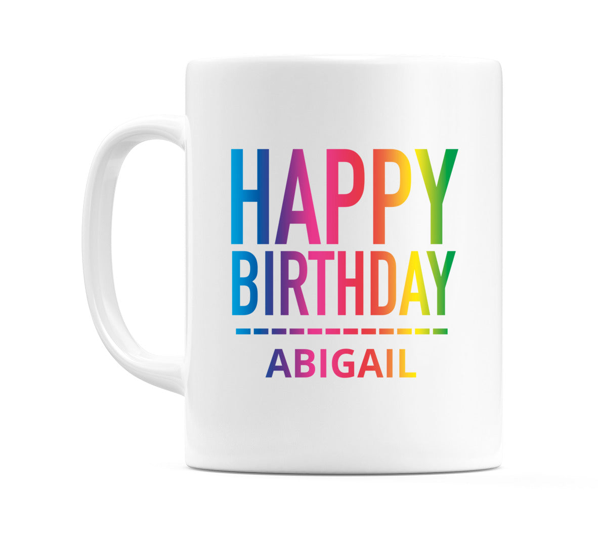 Happy Birthday Abigail (Rainbow) Mug Cup by WeDoMugs