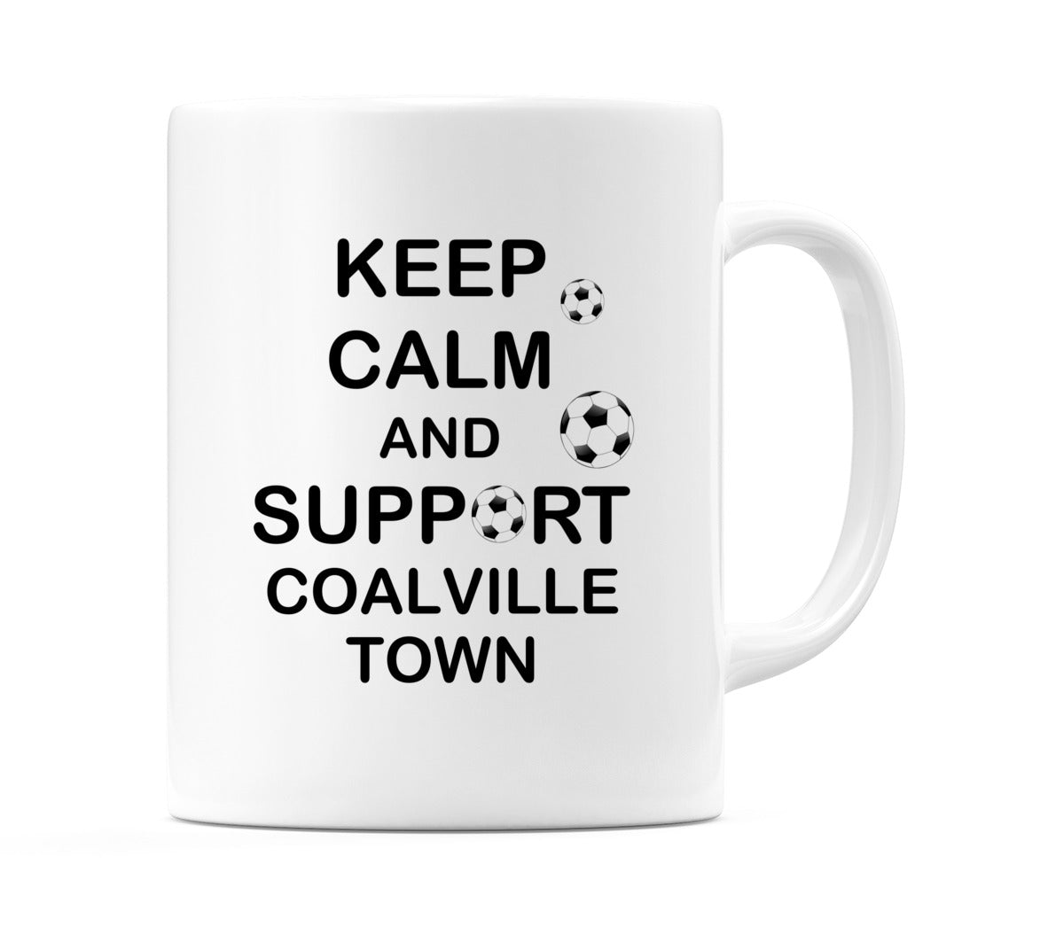 Keep Calm And Support Coalville Town Mug