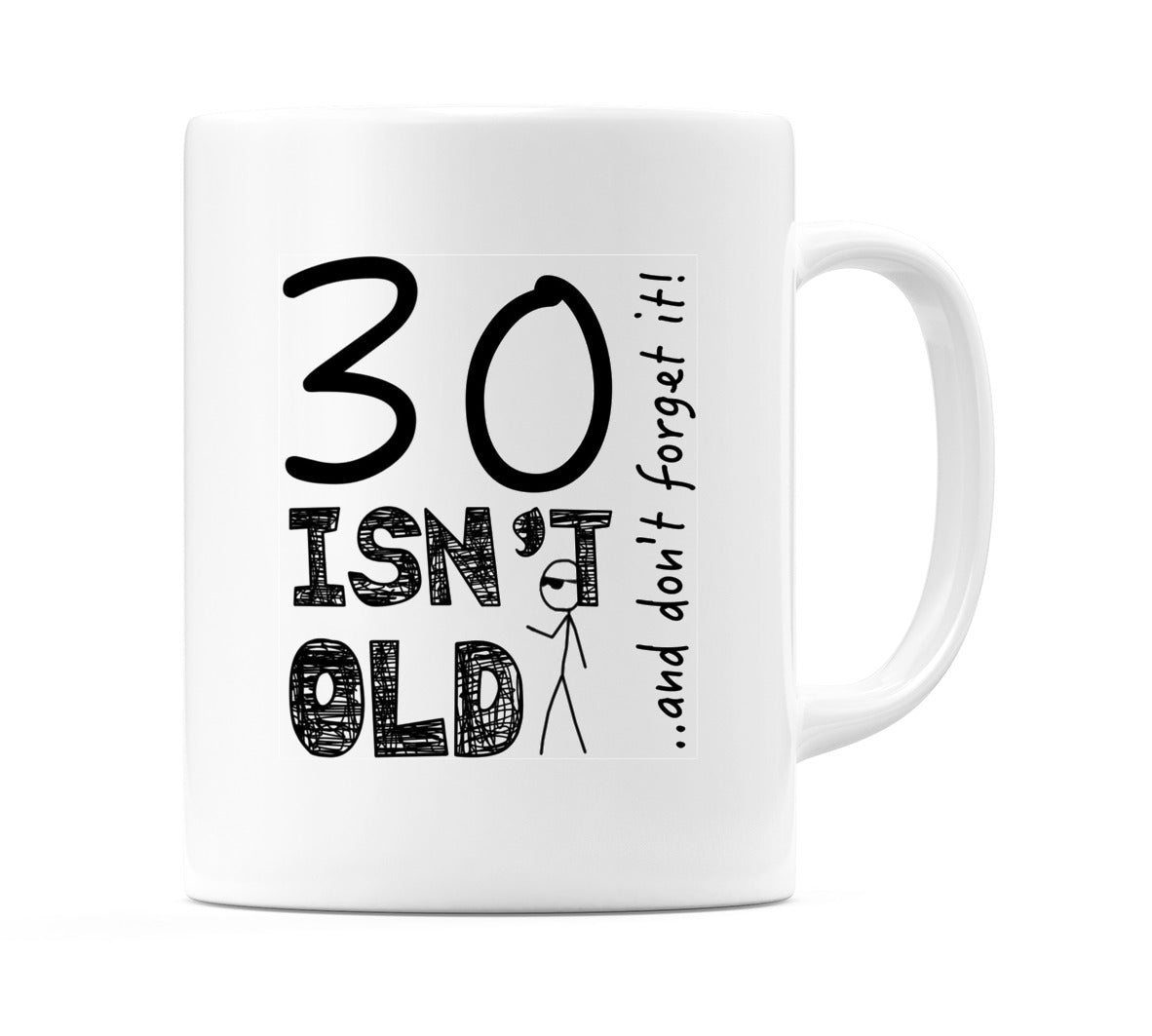 30 Isn't Old Mug