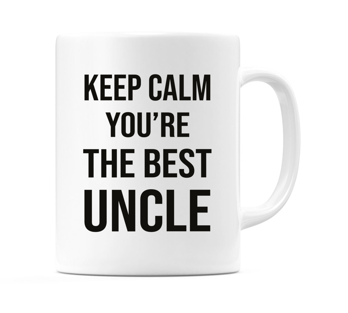 Keep Calm You're The Best Uncle Mug