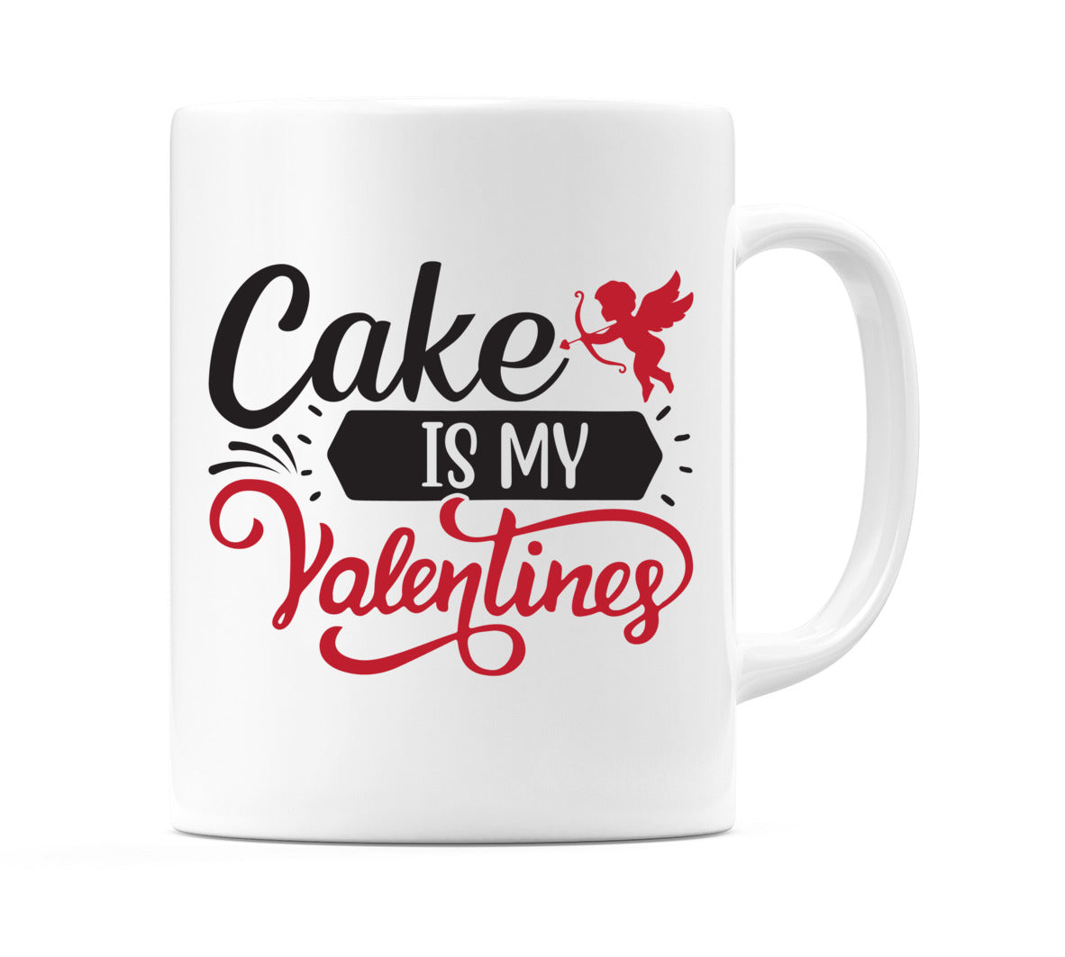 Cake is my Valentine Mug