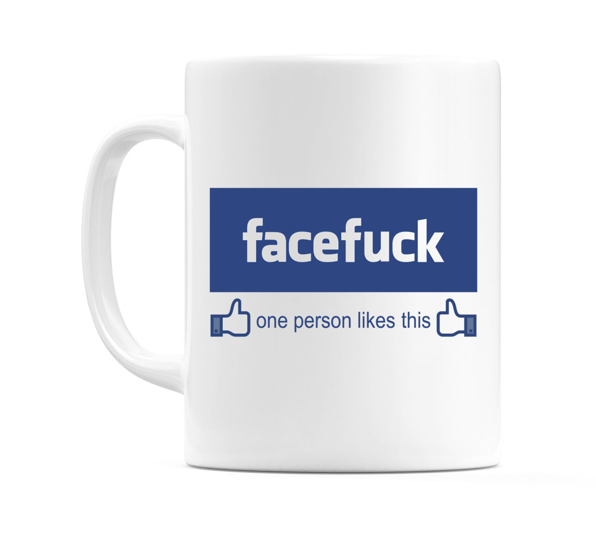 facef*ck one person likes this Mug